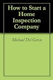 How to Start a Home Inspection Company