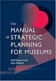The Manual of Strategic Planning for Museums