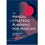 The Manual of Strategic Planning for Museums