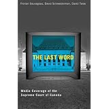 Last Word: Media Coverage of the Supreme Court of Canadaby Florian Sauvageau