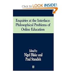Enquiries at the Interface: Philosophical Problems of On-Line Education (Journal of Philosophy of Education) (Paperback)