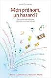 Mon pr�nom, un hasard ? D�cryptez vos pr�noms gr�ce � la psychog�n�alogie