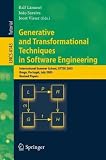 Generative and Transformational Techniques in Software Engineering: International Summer School, GTTSE 2005, Braga, Portugal, July 4-8, 2005, Revised Lectures (Lecture Notes in Computer Science)