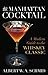 The Manhattan Cocktail: A Modern Guide to the Whiskey Classic