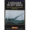 Artillerie du IIIme Reich : un extraordinaire arsenal