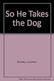 So he takes the dog