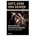 Gott im Gehirn - Glaube, Religiosität und Religion erklärt