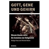 Gott, Gene und Gehirn: Warum Glaube n�tzt - Die Evolution der Religiosit�tvon "R�diger Vaas"