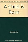 A child is born