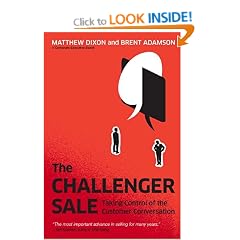 The Challenger Sale: Taking Control of the Customer Conversation