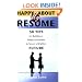 Happy About My Resume: 50 Tips for Building a Better Document to Secure a Brighter Future