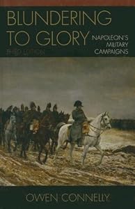 Image of Blundering to Glory: Napoleon's Military Campaigns