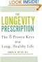 The Longevity Prescription: The 8 Proven Keys to a Long, Healthy Life