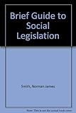 A brief guide to social legislation