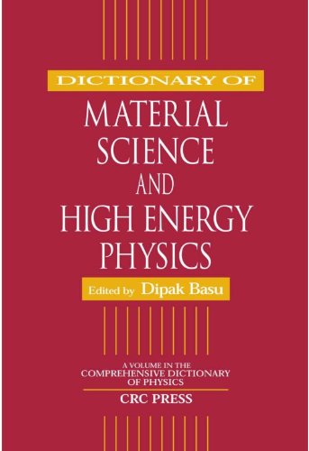 Dictionary of Material Science and High Energy Physics (Comprehensive Dictionary of Physics)