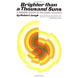 Brighter than a Thousand Suns: A Personal History of the Atomic Scientists