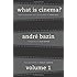 What Is Cinema? Vol. 1