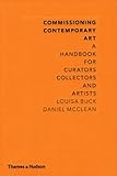 Commissioning contemporary art : a handbook for curators, collectors and artists