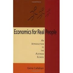 Economics For Real People: An Introduction To The Austrian School