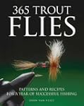365 Trout Flies: Patterns and Recipes...