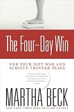 The Four-Day Win: End Your Diet War and Achieve Thinner Peace