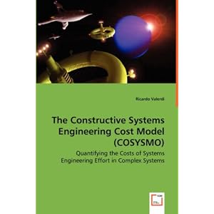 The Constructive Systems Engineering Cost Model (COSYSMO): Quantifying the Costs of... by Ricardo Valerdi