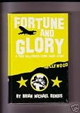 Fortune and Glory: A True Hollywood Comic Book Story Fortune and Glory: A True Hollywood Comic Book Story