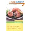 The Complete Guide to Gluten-Free & Dairy-Free Cooking: Over 200 Delicious Recipes