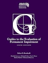 Guides to the Evaluation of Permanent Impairment, Sixth Edition Guides to the Evaluation of Permanent Impairment, Sixth Edition