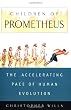 Children Of Prometheus: The Accelerating Pace Of Human Evolution