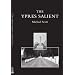 Ypres Salient: A Guide to the Cemeteries and Memorials of the Salient