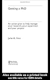 Getting a PhD: An Action Plan to Help Manage Your Research, Your Supervisor and Your Project (Routledge Study Guides)
