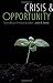 Crisis and Opportunity: Sustainability in American Agriculture (Our Sustainable Future)