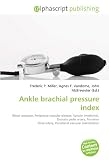 Ankle brachial pressure index: Blood pressure, Peripheral vascular disease, Systole (medicine), Dorsalis pedis artery, Posterior tibial artery, Peripheral vascular examination
