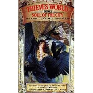 Soul of the City: Thieves' World, Book 8. by C. J. Cherryh, Janet Morris, Robert Lynn Asprin, and Lynn Abbey