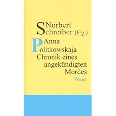 Anna Politowskaja: Chronik eines angek�ndigten Mordes