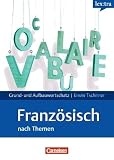 Europäischer Referenzrahmen: A1 - B2 in thematischen Feldern. Französisch Wörterbuch: Lextra - Grund- und Aufbauwortschatz Französisch