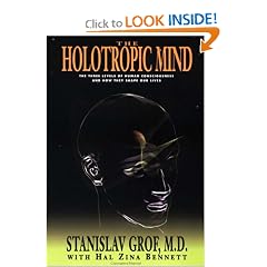The Holotropic Mind: The Three Levels of Human Consciousness and How They Shape Our Lives