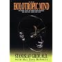 The Holotropic Mind: Three Levels of Human Consciousness and How They Shape Our Lives