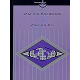 making societies the historical construction of our world sociology for a new century series