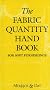 The Fabric Quantity Handbook: Metric Measurement: For Drapes, Curtains and Soft Furnishings