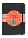 The Little Black Book of Party Games: The Essential Guide to Throwing the Best Bashes