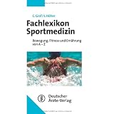Fachlexikon Sportmedizin: Bewegung, Fitness und Ern�hrung von A-Zvon "Christine Graf"