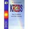 Krebs. Das Problem und die L�sung: Die Dokumentation
