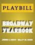The Playbill Broadway Yearbook: June 1, 2004 - May 31, 2005 (Playbill Broadway Yearbook)