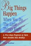 Big Things Happen When You Do the Little Things Right