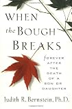 When the Bough Breaks: Forever After the Death of a Son or Daughter