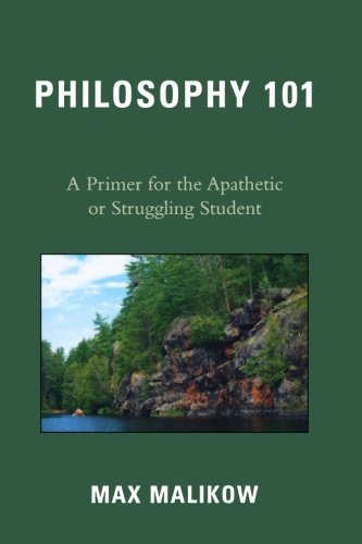 Philosophy 101: A Primer for the Apathetic or Struggling Student