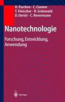 Nanotechnologie: Forschung, Entwicklung, Anwendung: Stand und Perspetiven