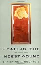 Healing the Incest Wound: Adult Survivors in Therapy